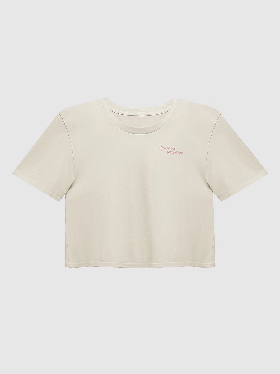 "You're like really pretty" Crop Top product image (1)