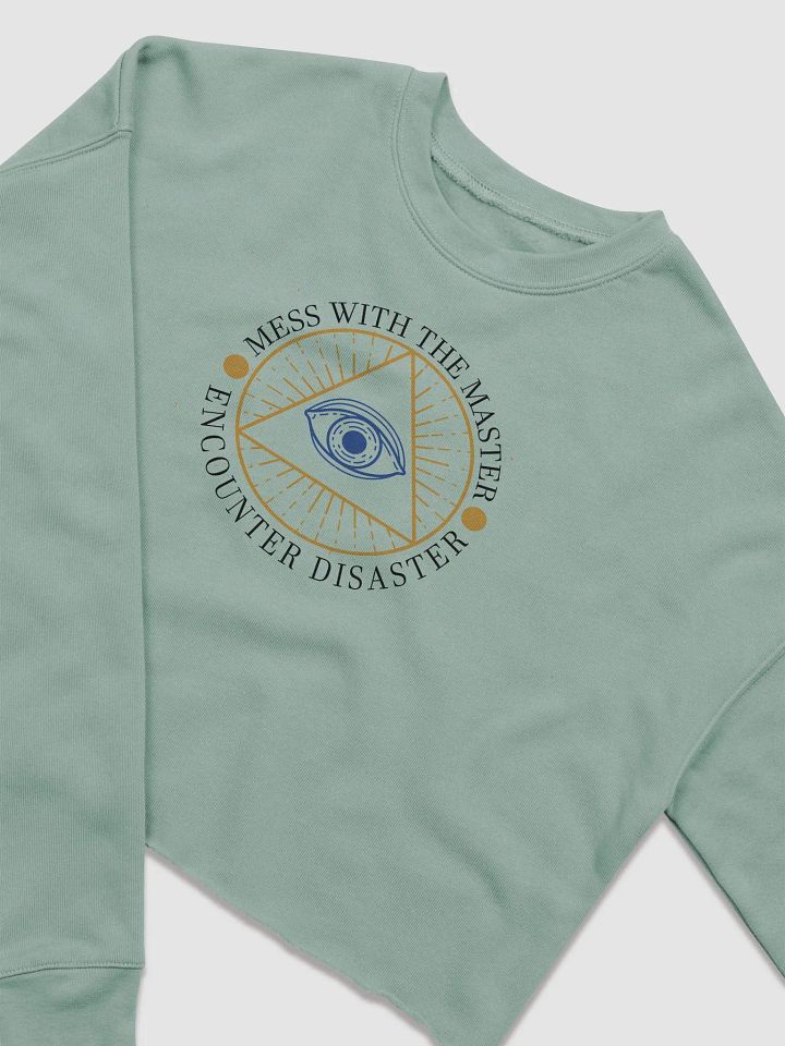 Mess With The Master, Encounter Disaster - Bella+Canvas Women's Fleece Crop Sweatshirt product image (1)