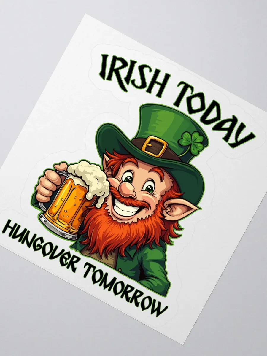 Irish Today Hungover Tomorrow Sticker product image (5)