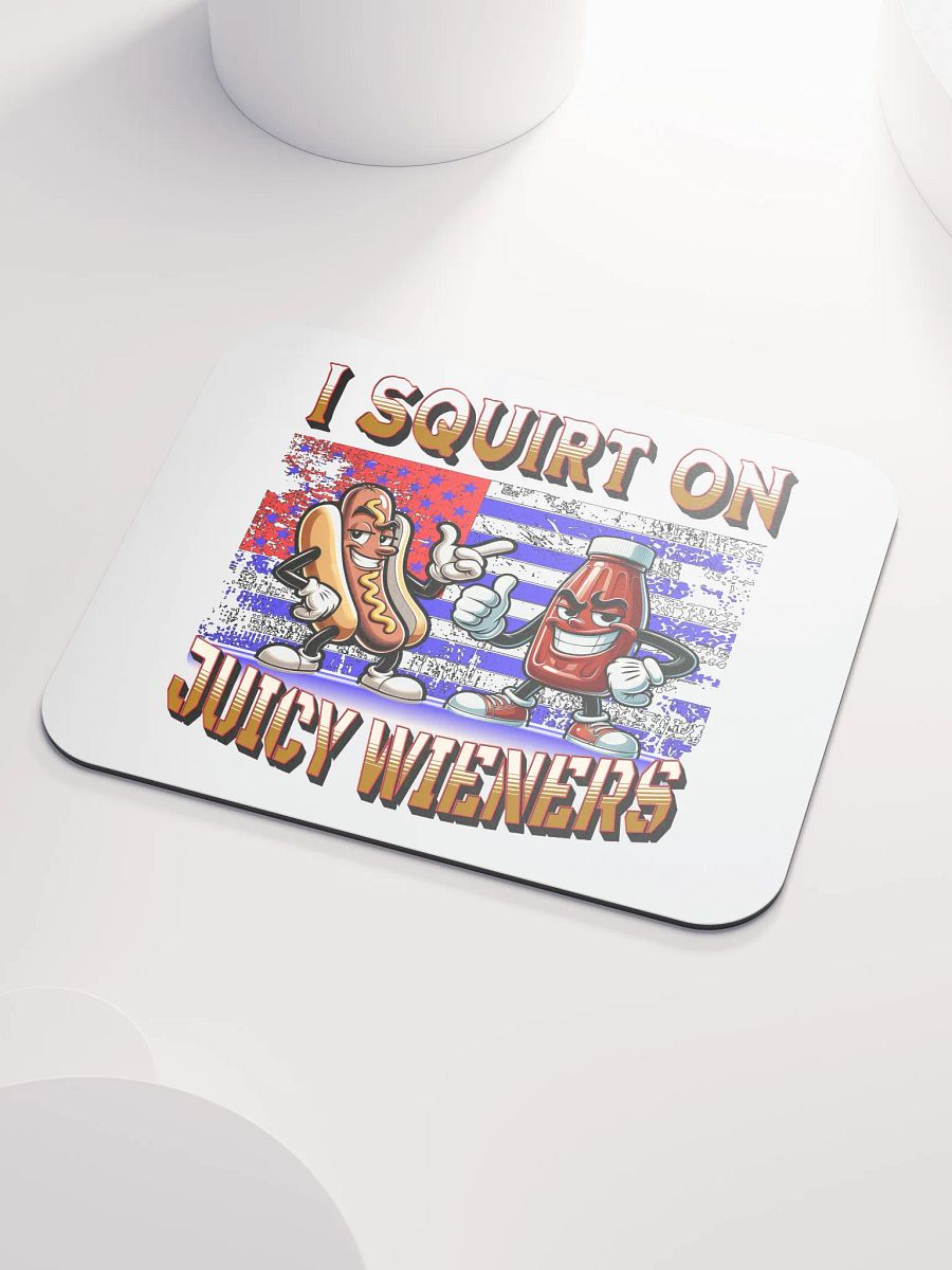 I Squirt On Juicy Wieners Saucy Mouse Pad product image (3)