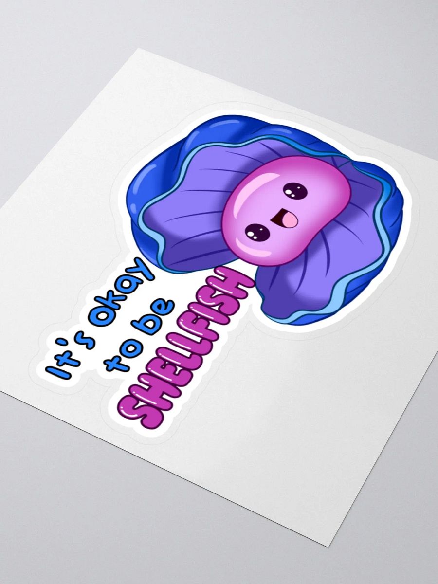 It's okay to be shellfish - sticker product image (3)