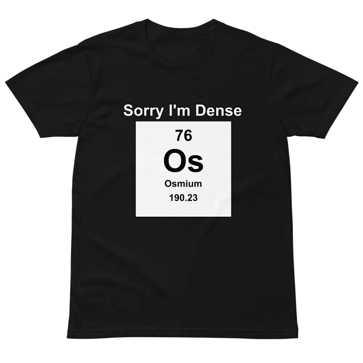 Sorry I'm Dense Premium Tee product image (2)