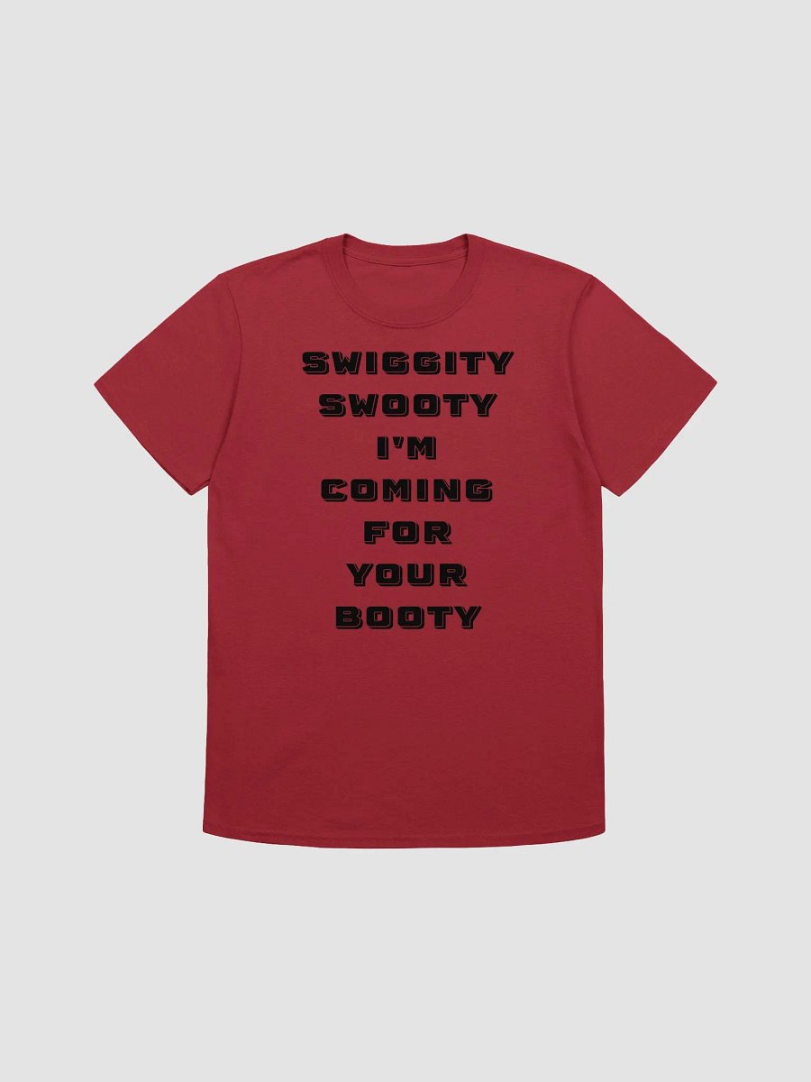 Swiggity Swooty I'm Coming For Your Booty T-shirt product image (1)