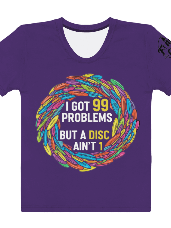 Fancy Lads Women's Purple T-shirt "I Got 99 Problems But A Disc Ain't 1" product image (1)