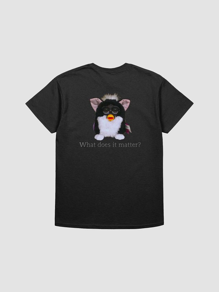Double-sided What does it matter? Unisex T-Shirt product image (6)