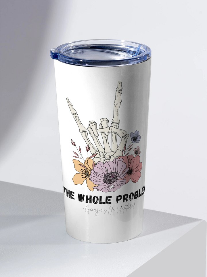 The whole problem 20oz tumbler product image (2)