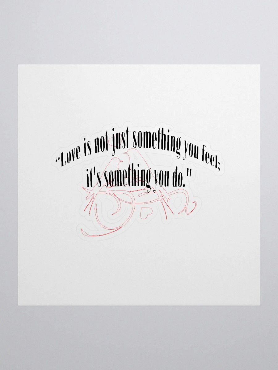 LOVE IS NOT JUST SOMETHING YOU FEEL; IT'S SOMETHING YOU DO. product image (1)