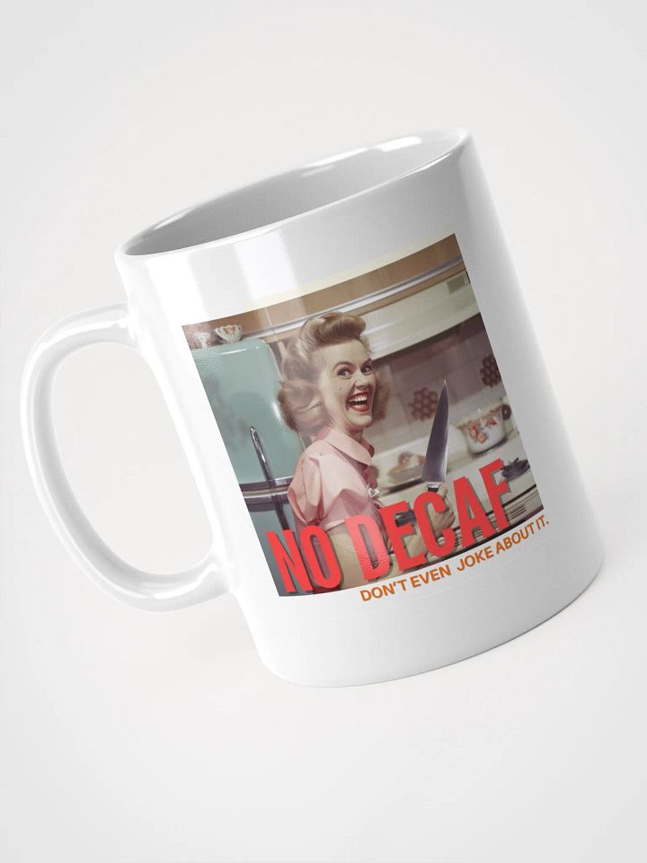 No Decaf Don't Even Joke About It 1 product image (1)