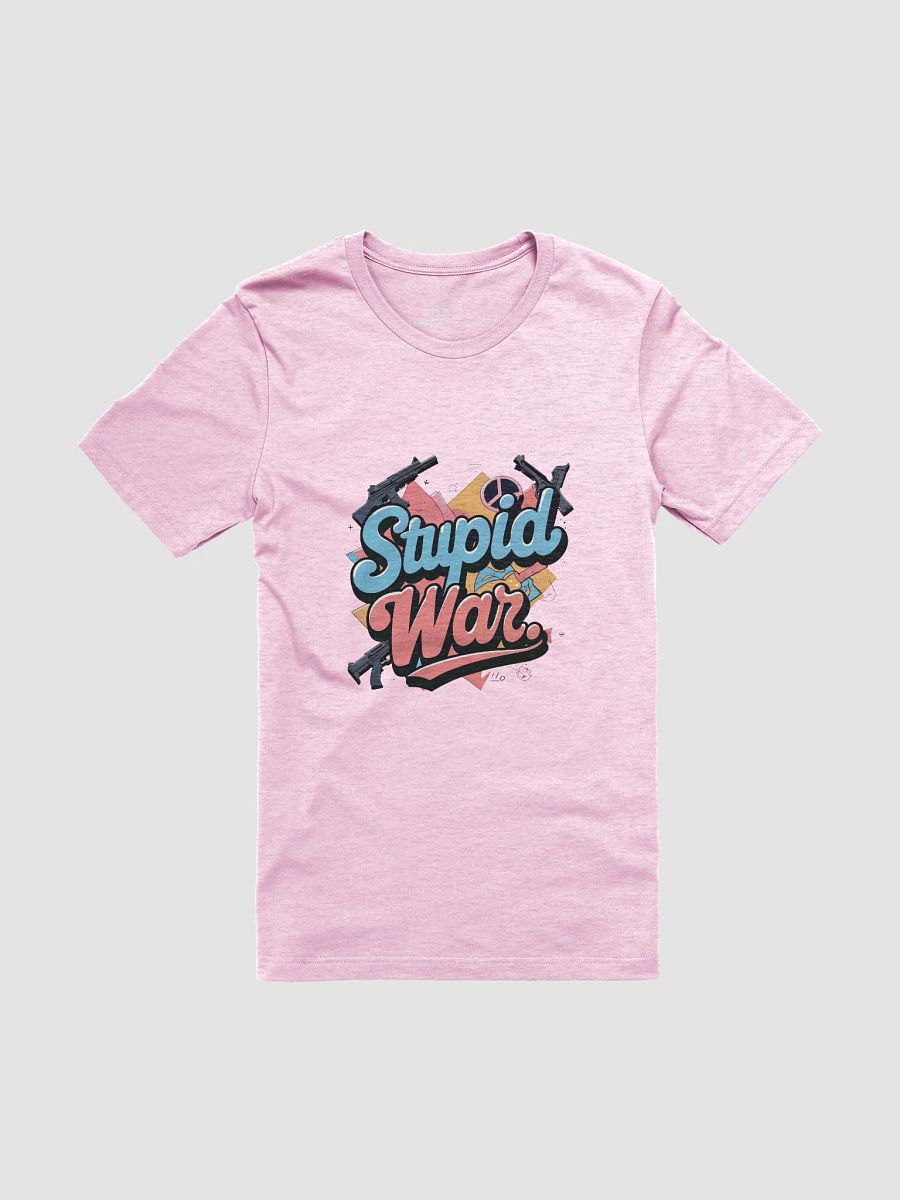 Stupid War T-Shirt - Anti-War Graphic Political Tee | Statement Logo Edition product image (1)