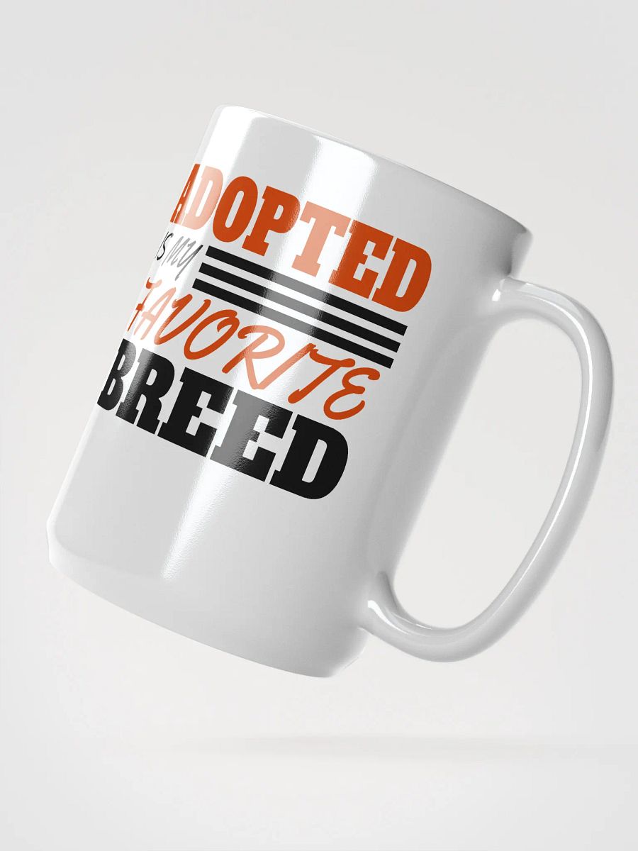 Adopted is my fav breed - mug product image (2)