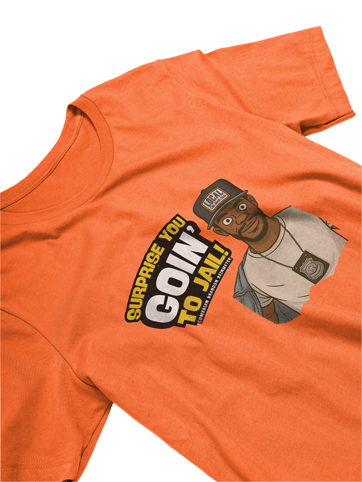 SURPRISE! You Goin' to Jail Tshirt product image (76)