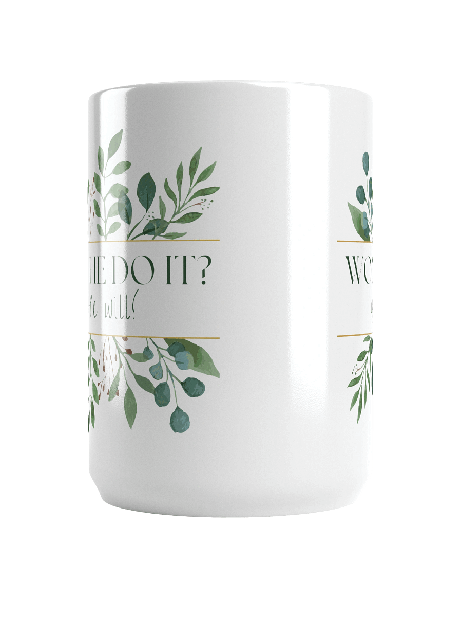Won't He Do It? Mug product image (5)