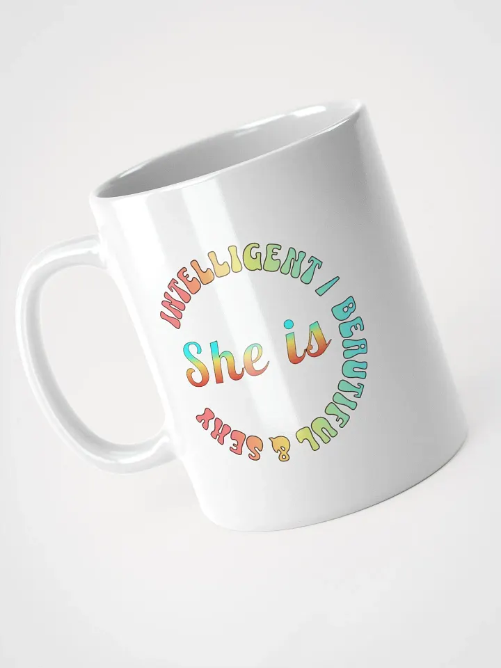 She Is Intelligent Beautiful And Sexy Empowerment Circle White Glossy Mug product image (2)