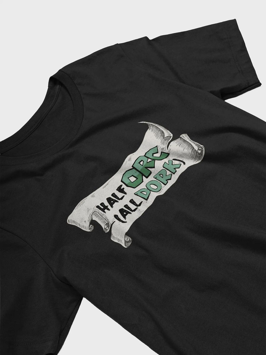 Half Orc All Dork Shirt product image (36)