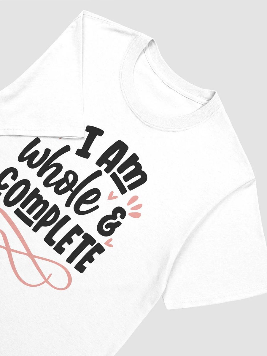 I Am Whole & Complete Unisex T-Shirt product image (3)