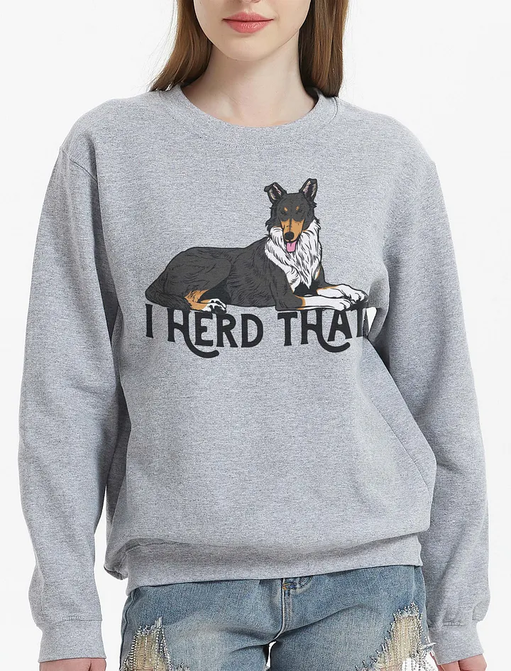 I Herd That Sweatshirt of a Smooth Collie (Tricolor) | Funny T-Shirt for Herding Dog Paw-rents product image (21)