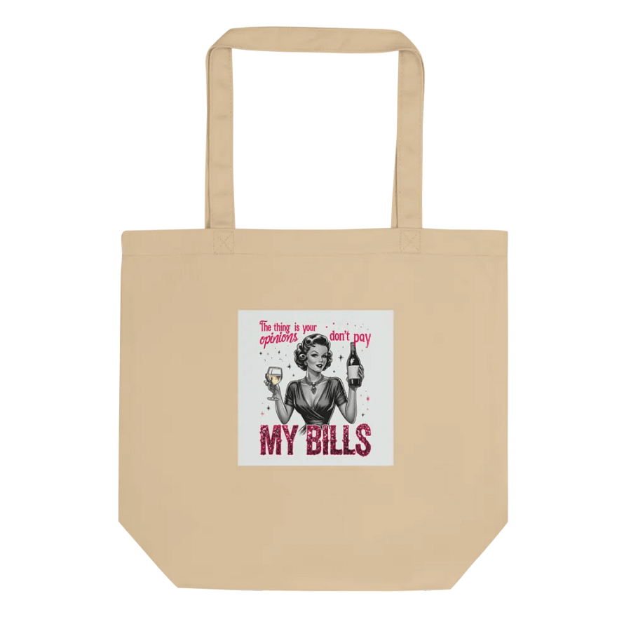 Opinions Don't Pay My Bills Tote Bag product image (1)