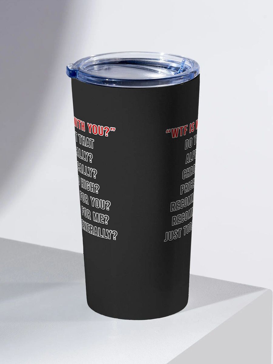 WTF Is Wrong 20oz Tumbler product image (2)