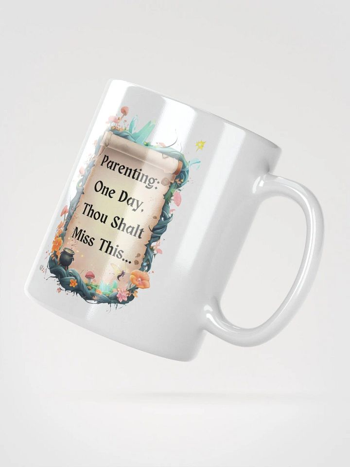 Parenting: One Day, Thou Shalt Miss This – Funny Mom Mug, Fairytale Parenting Humor, Coffee Lover Gift product image (5)