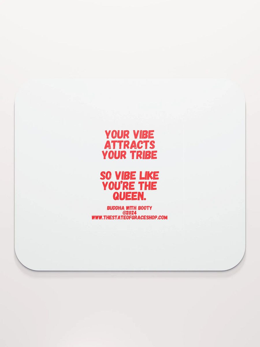 BUDDHA WITH BOOTY DESK MATS 4 U - “Your vibe attracts your tribe so vibe like you’re the Queen.” product image (4)