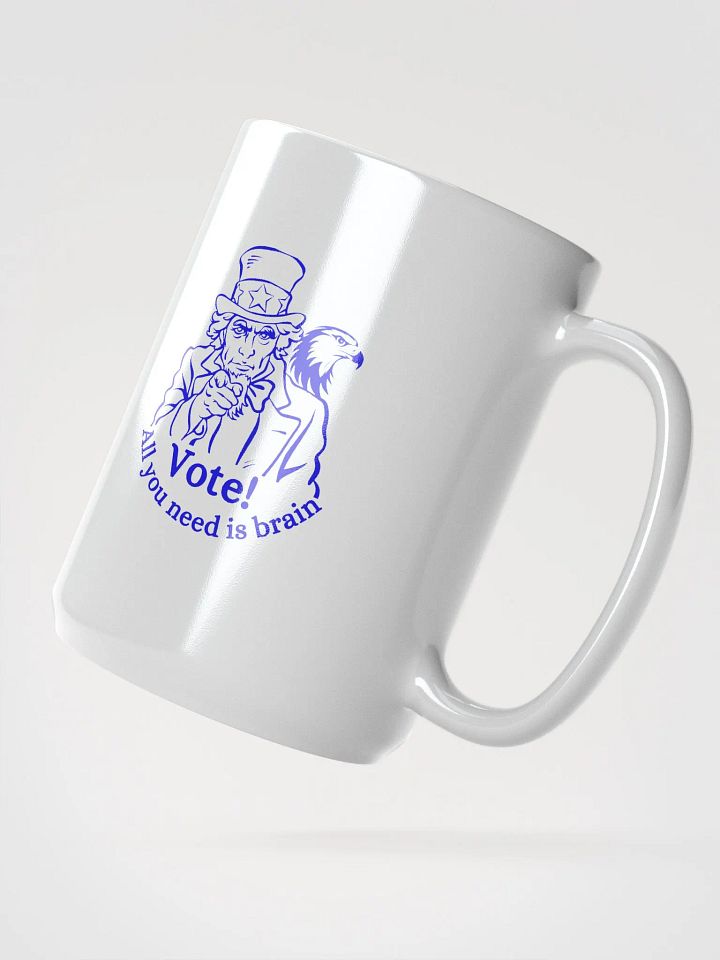 Vote! All you need is brain Mug product image (2)