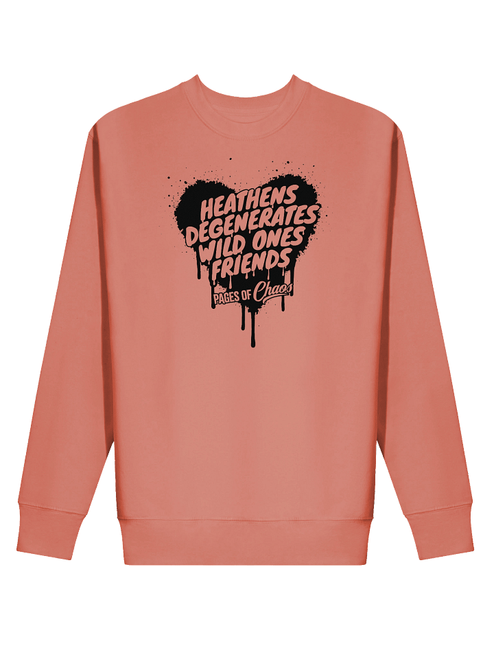 Heathens, Degenerates, Wild Ones, and Friends Sweatshirt (Black Text) product image (2)