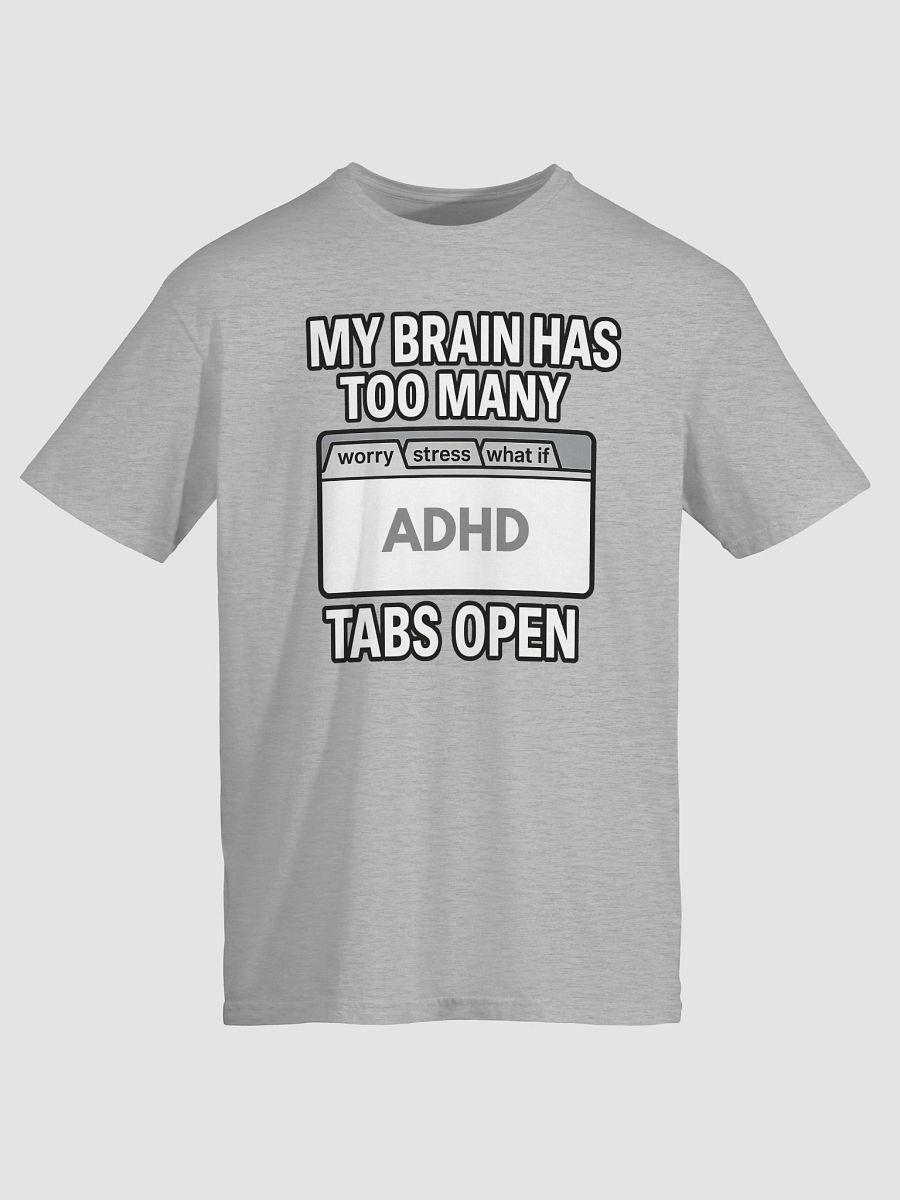 ADHD - My Brain Has Too Many Tabs Open product image (6)