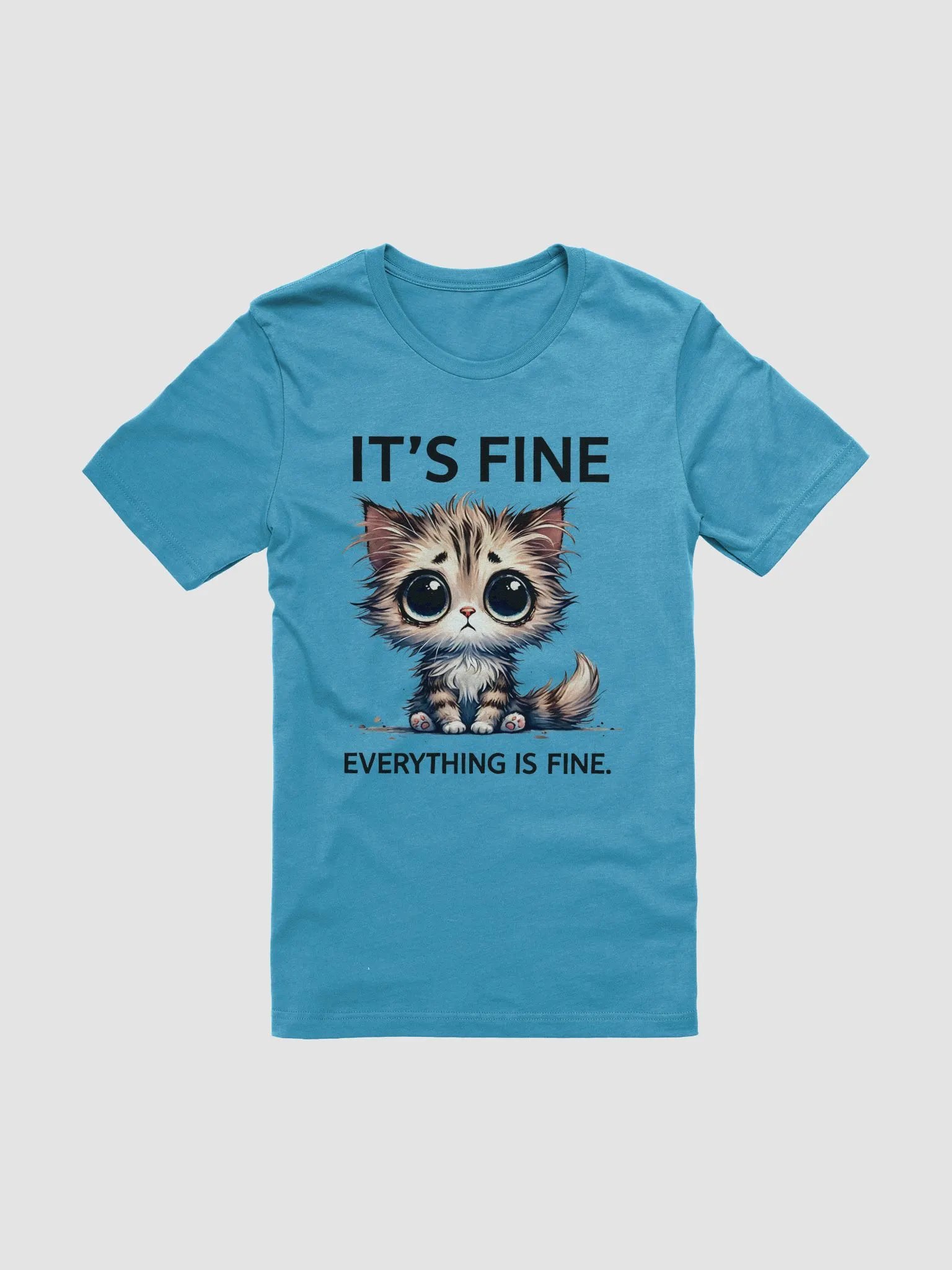 "It’s Fine. Everything is Fine." Sad Kitten T-Shirt – Cute & Relatable Design product image (1)