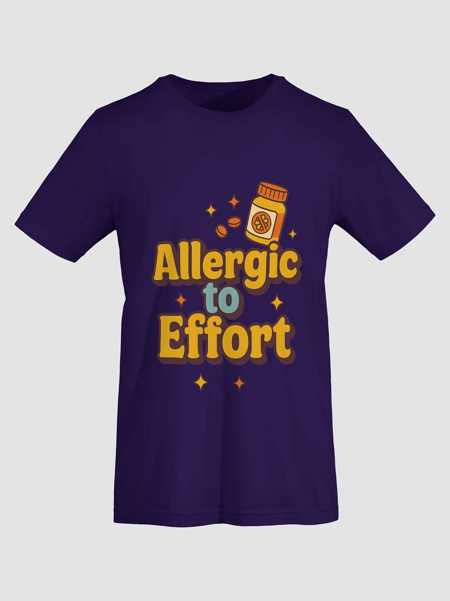 Allergic to Effort T-Shirt – Funny Lazy Mood Tee for Introverts & Sarcasm Lovers product image (40)
