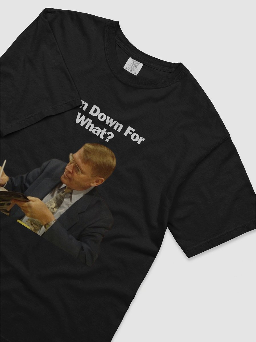 TURN DOWN FOR WHAT product image (14)