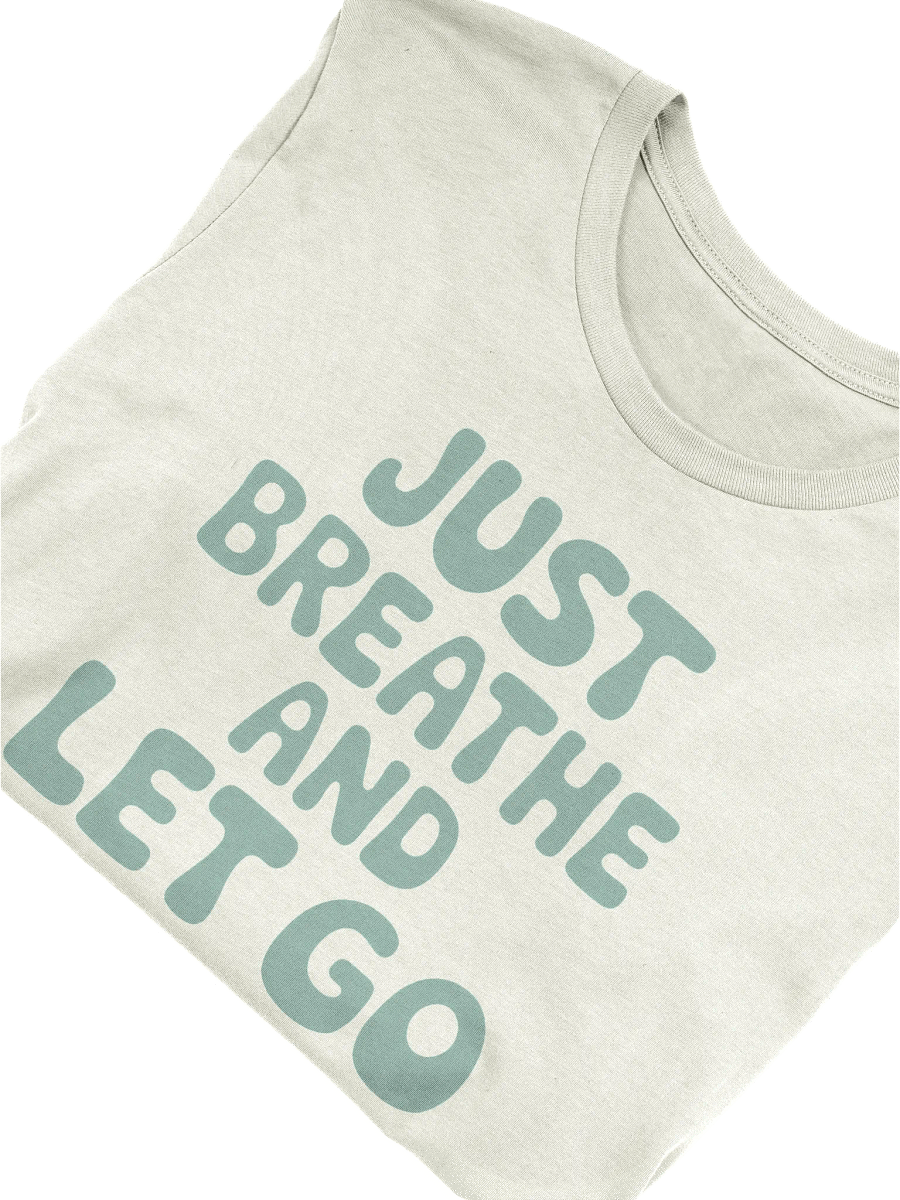 Just Breathe And Let Go T-Shirt product image (5)
