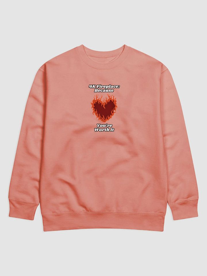 Flaming Heart - 4K Fireplace: Because You're Worth It | Sweatshirt product image (1)