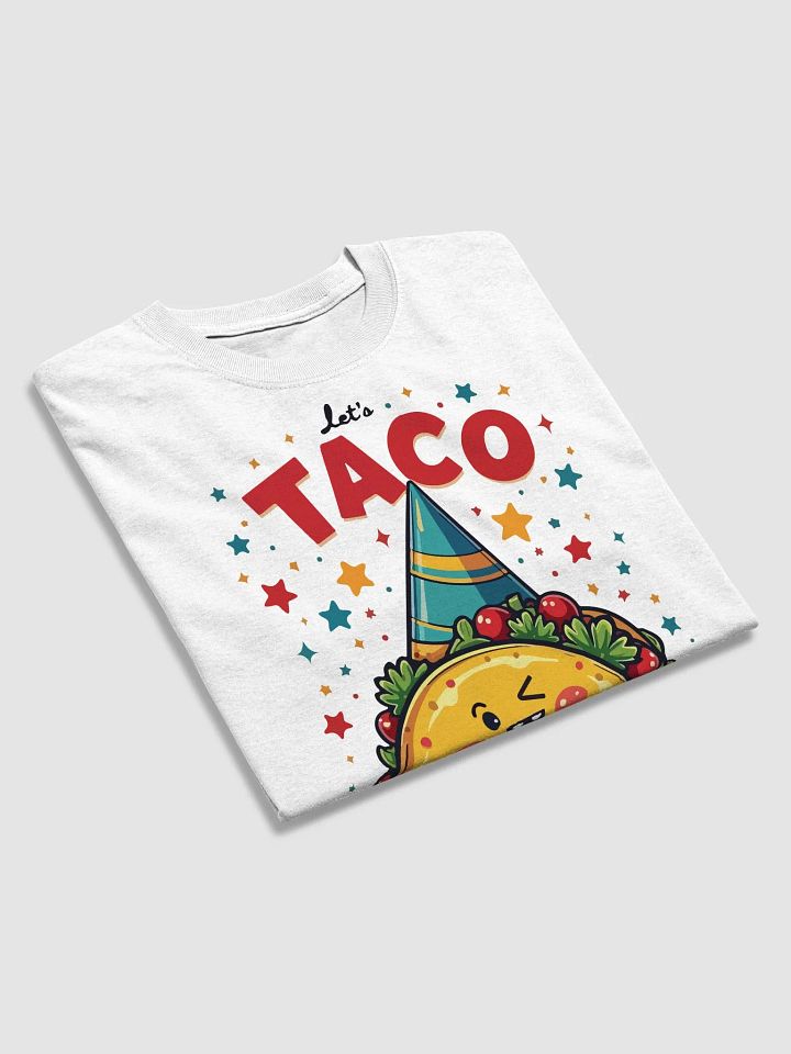 Let's Taco 'Bout a Party T-Shirt product image (2)
