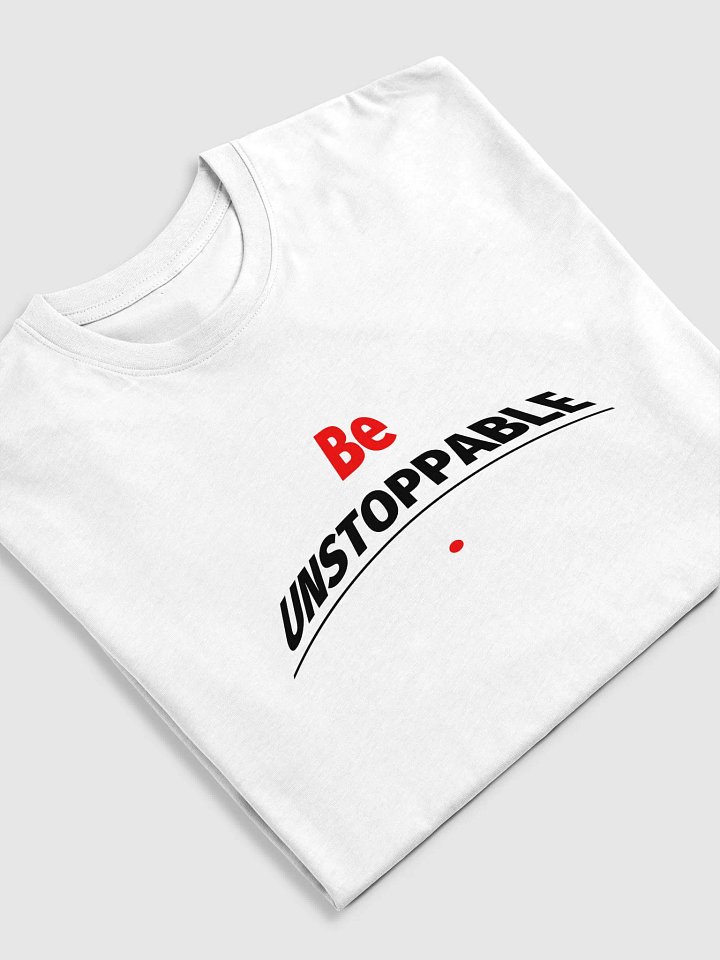 Be UNSTOPPABLE Tee product image (2)