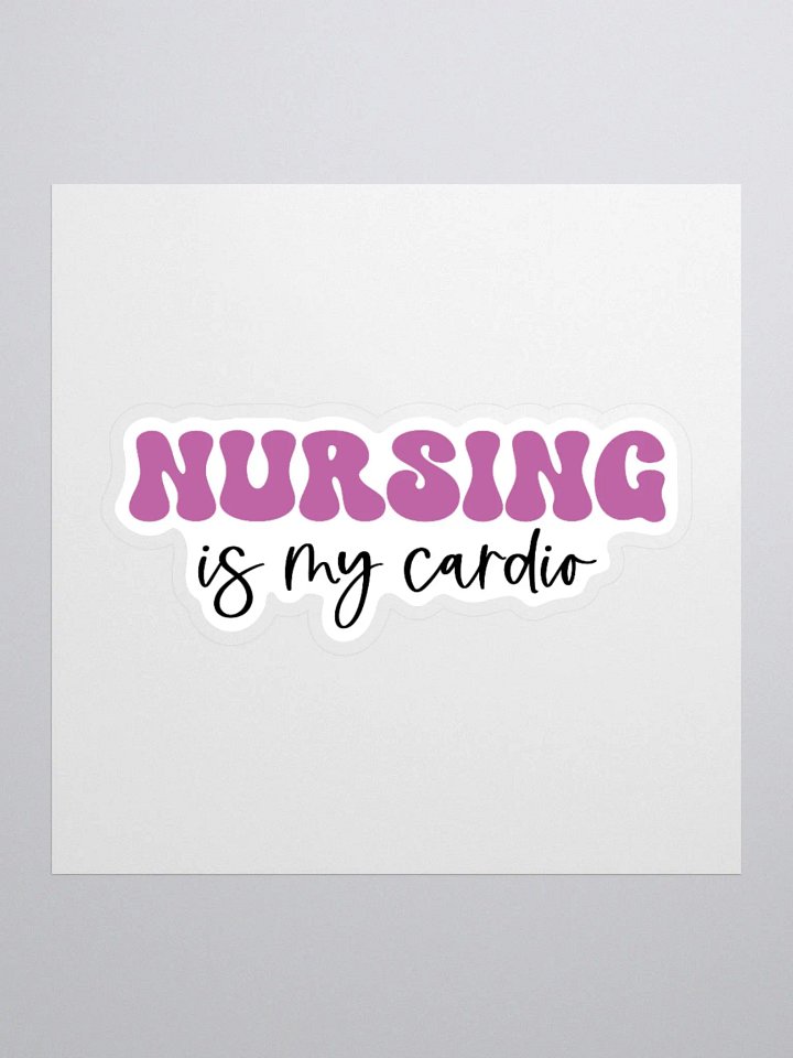 Nursing is My Cardio Sticker product image (3)