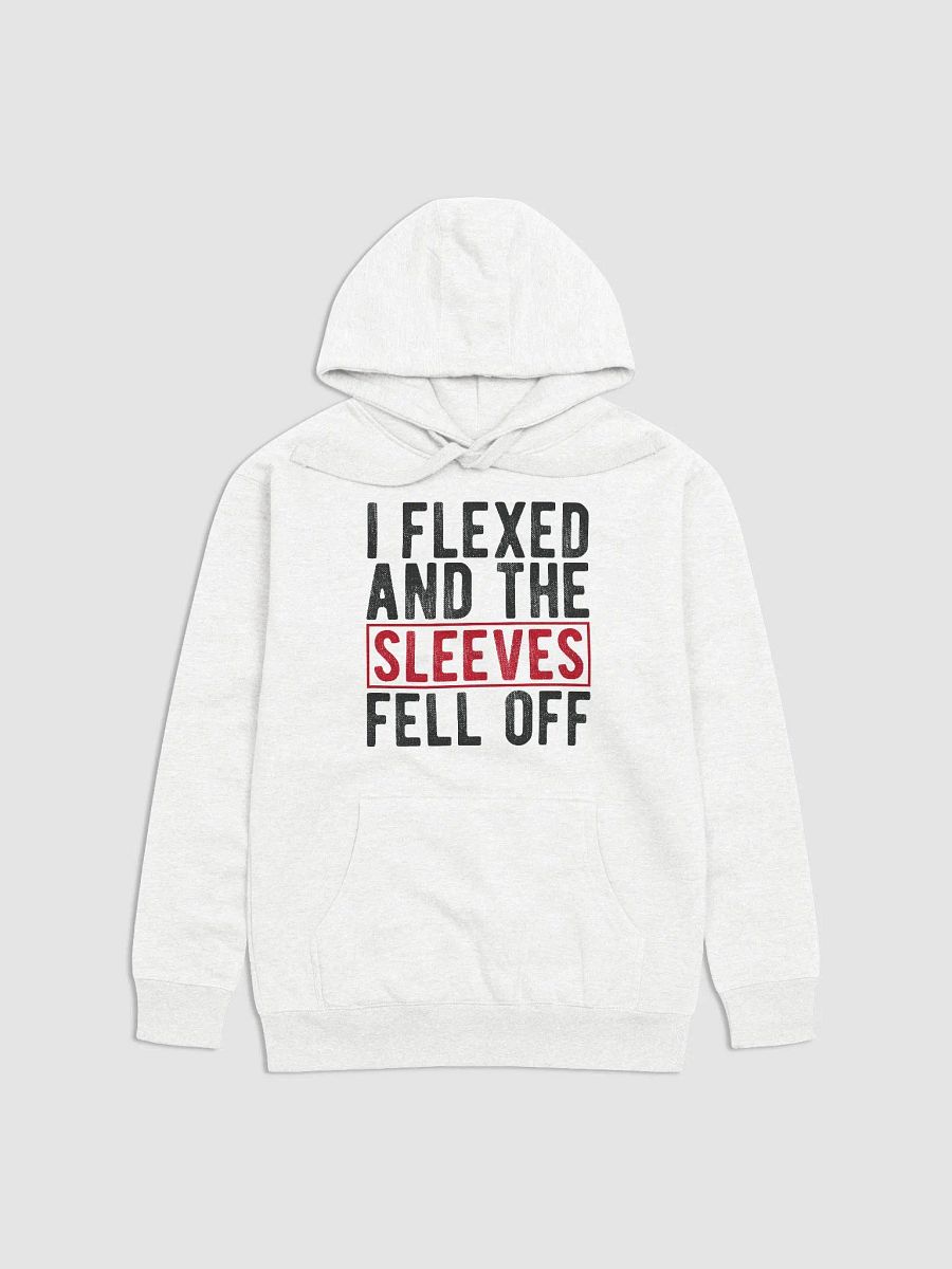 I Flexed and the Sleeves Fell Off Hoodie product image (2)
