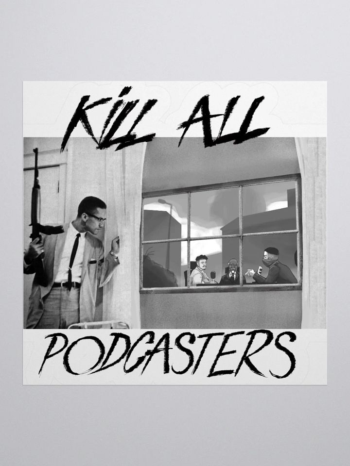Kill All Podcasters - Sticker product image (2)