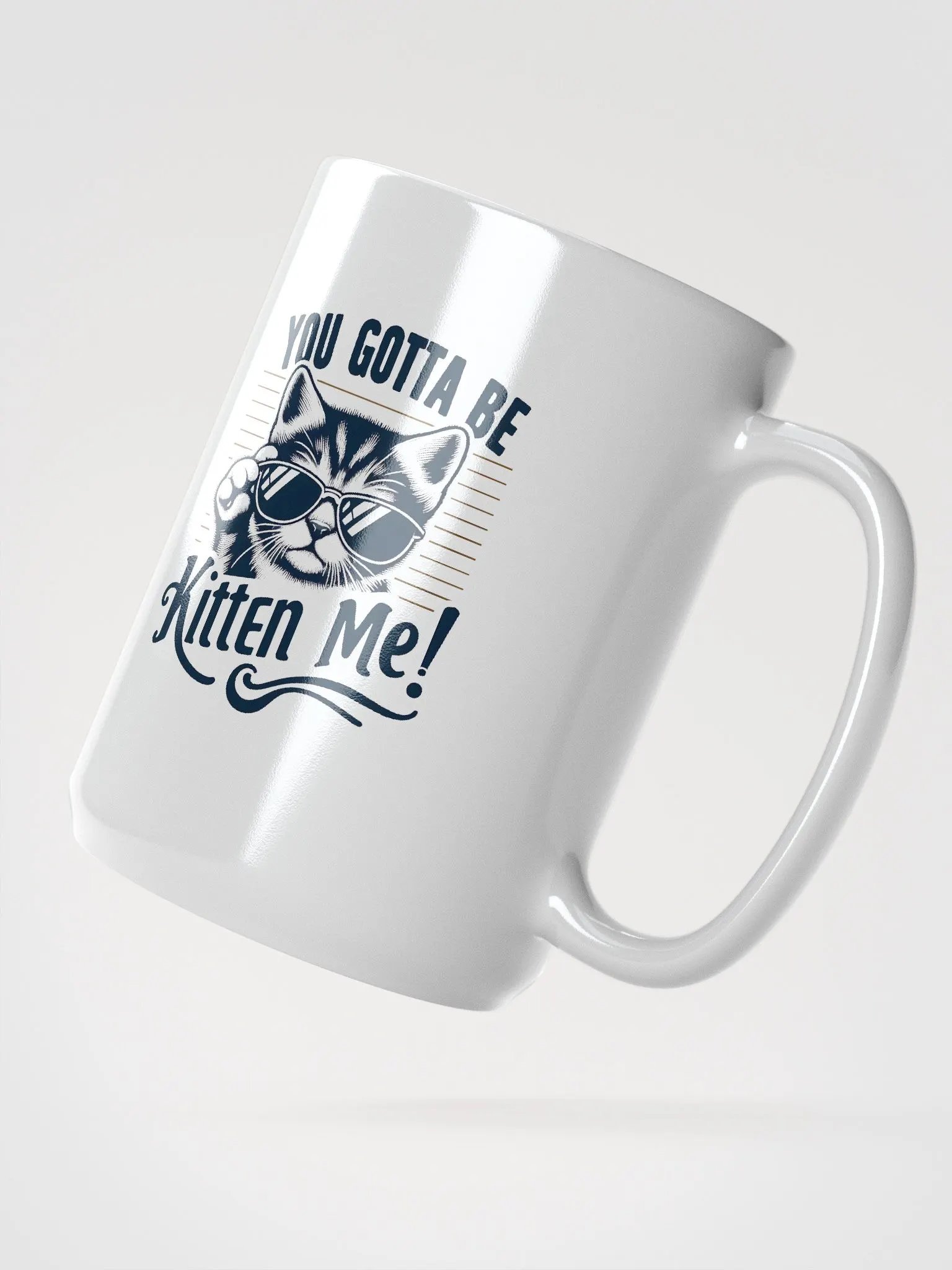 you gotta be kitten me Mug product image (2)