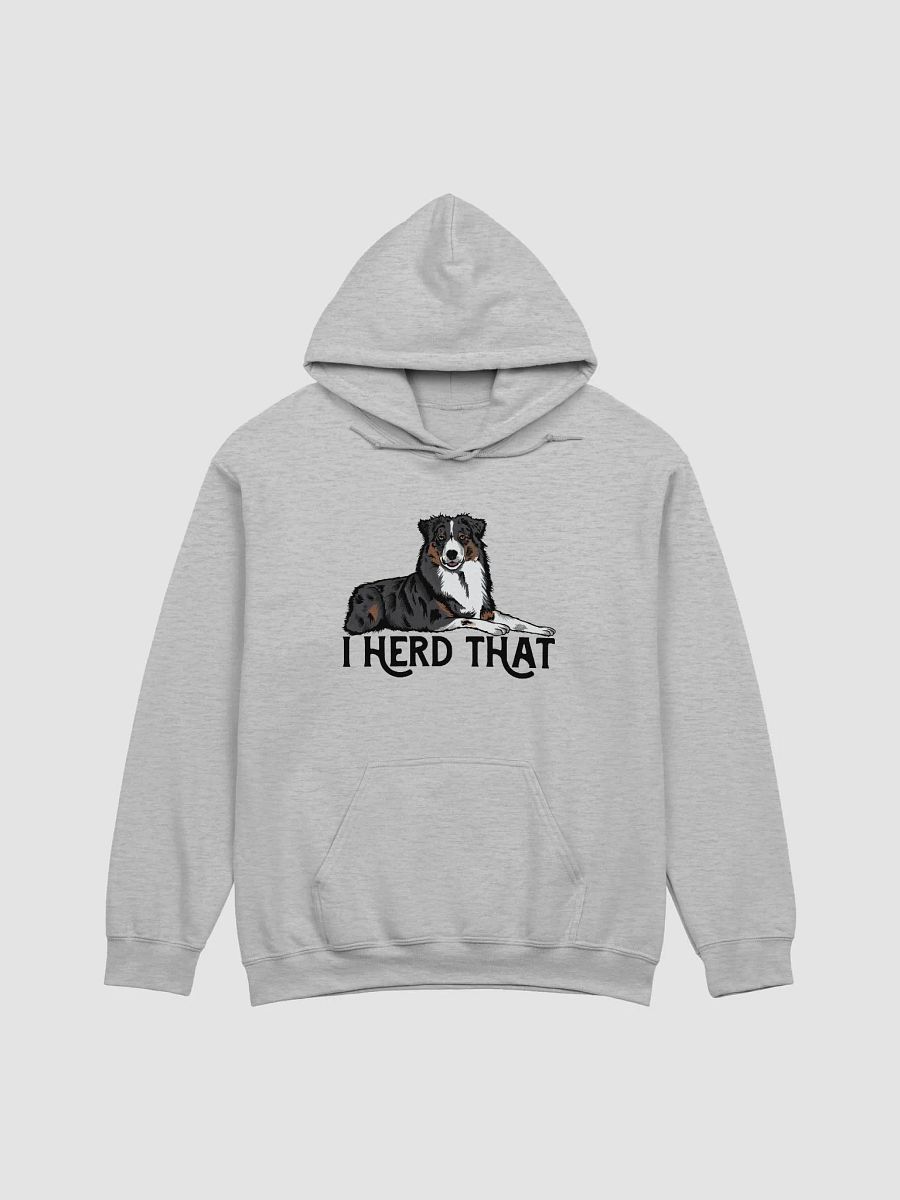 I Herd That Aussie Dog Hoodie | Hooded Sweatshirt for Australian Shepherd(Tricolor) Dog Owners product image (24)