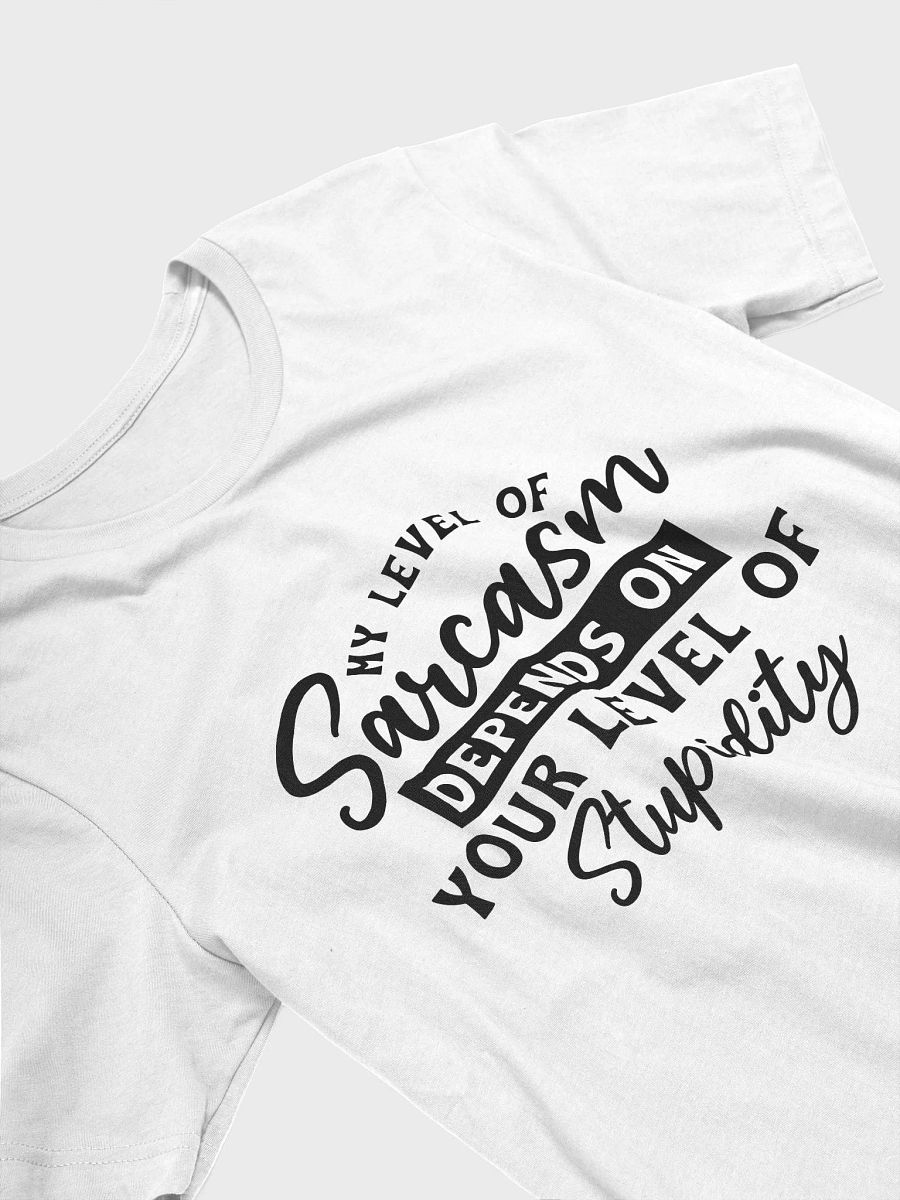 My Level Of Sarcasm Depends On Your Women White T-Shirt product image (4)