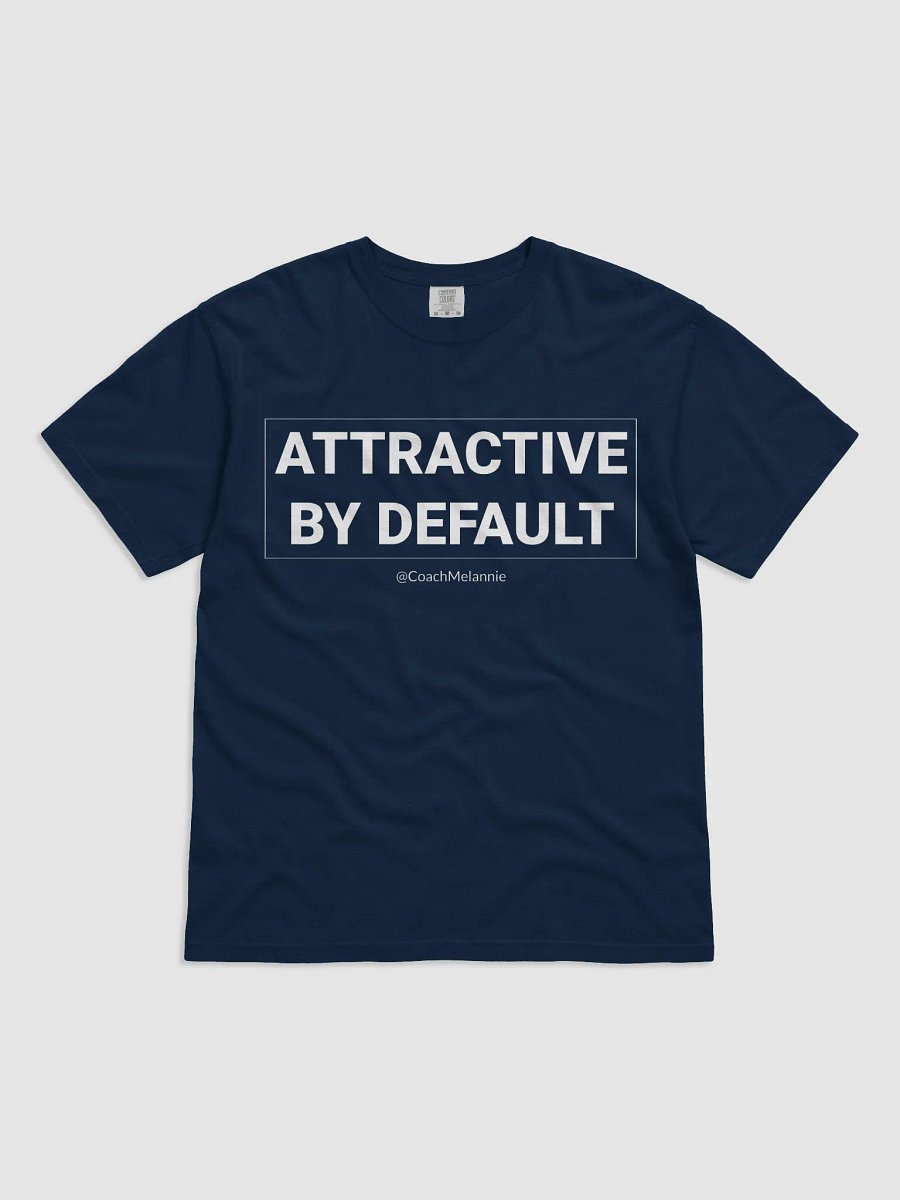 Attractive By Default – Self-Affirmation Tee (White Text) product image (1)