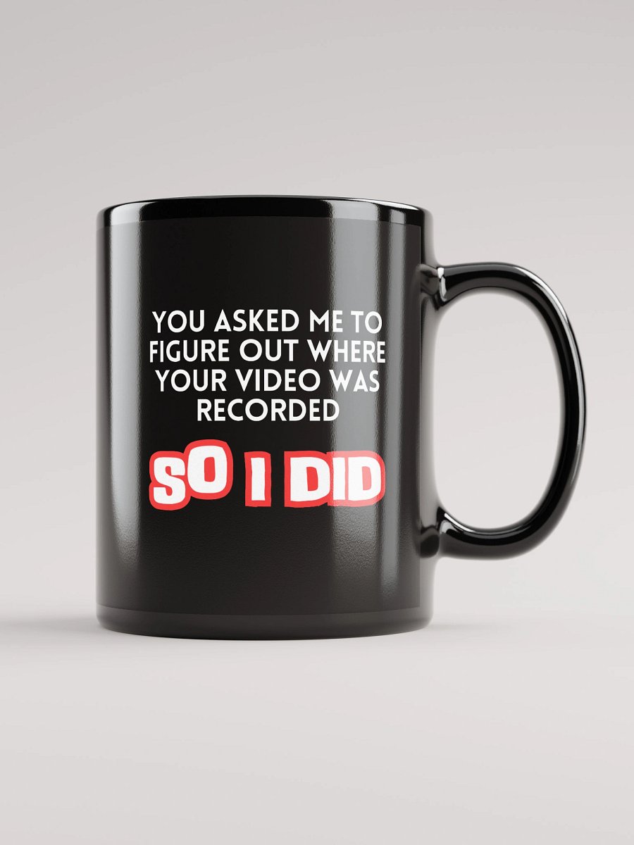 "You asked me to..." Mug product image (1)