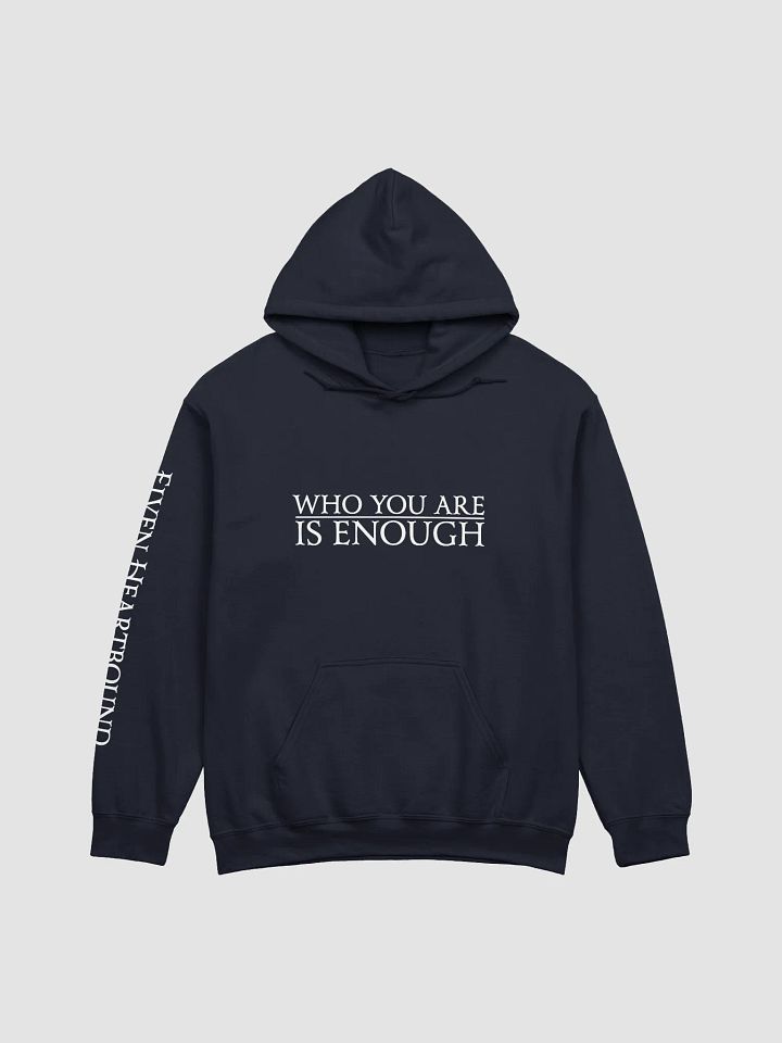 Elven Heartbound Hoodie ~ "WHO YOU ARE IS ENOUGH" product image (1)