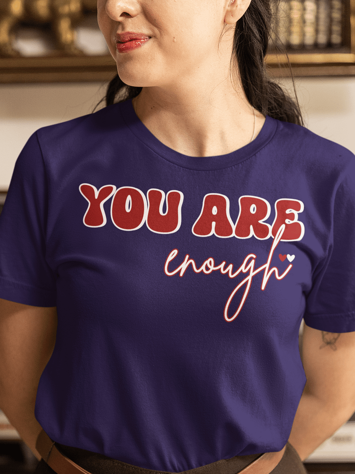 You Are Enough, Inspiration Self-love Reminder Quote T-shirt product image (1)