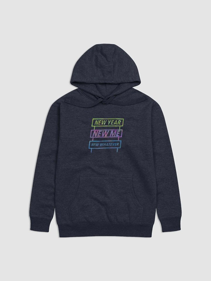 New Year, New Me, New Whatever Unisex Premium Hoodie product image (31)