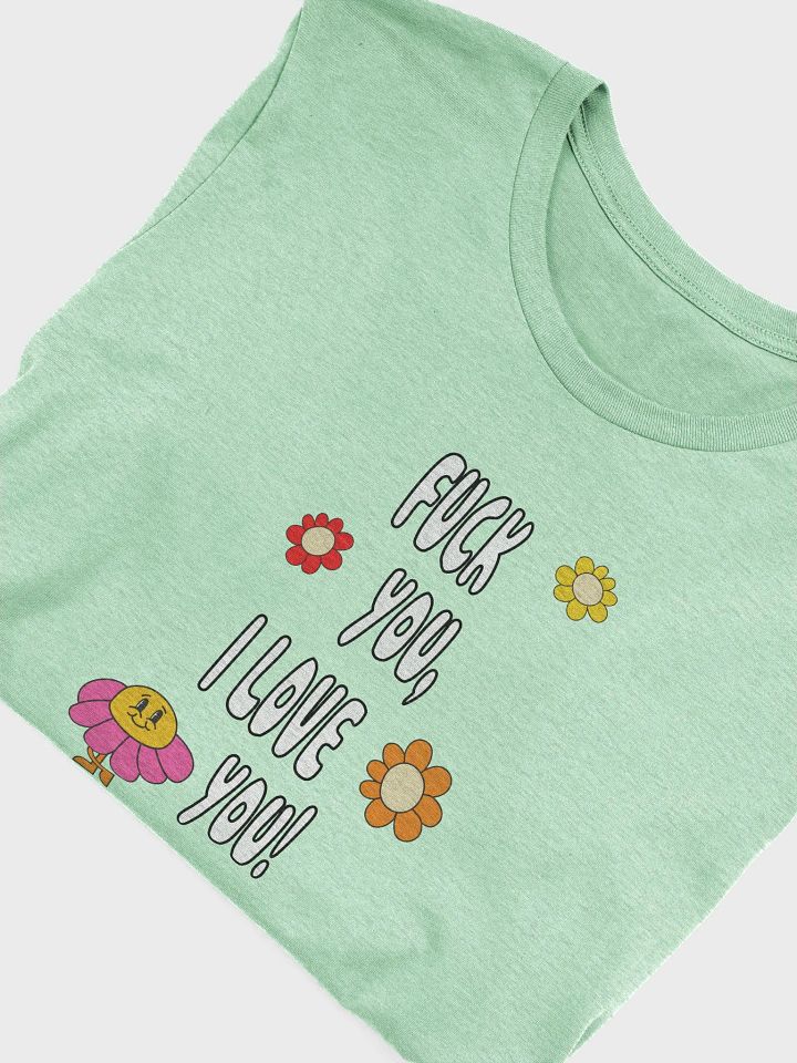 Fuck You, I Love You T-Shirt product image (1)
