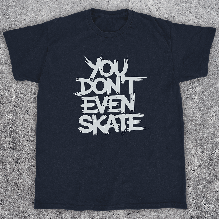 You don't even skate, Skateboarding t-shirt, Unisex product image (1)