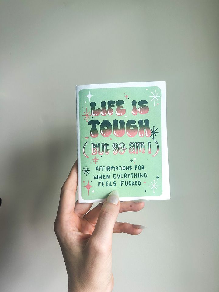 Life is Tough (But So Am I) | Affirmations for when everything feels fucked Zine product image (2)