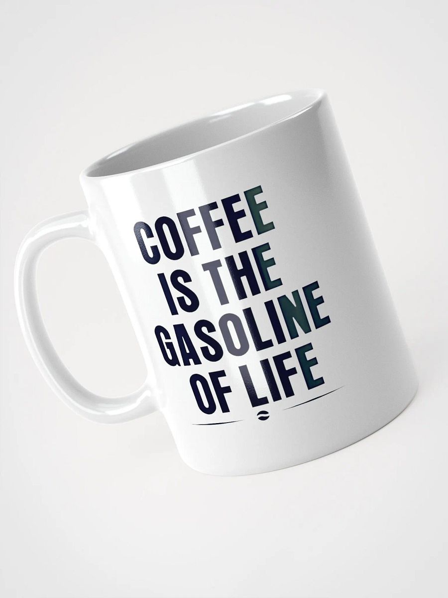 Coffee is the gasoline of life - Glossy Mug product image (6)