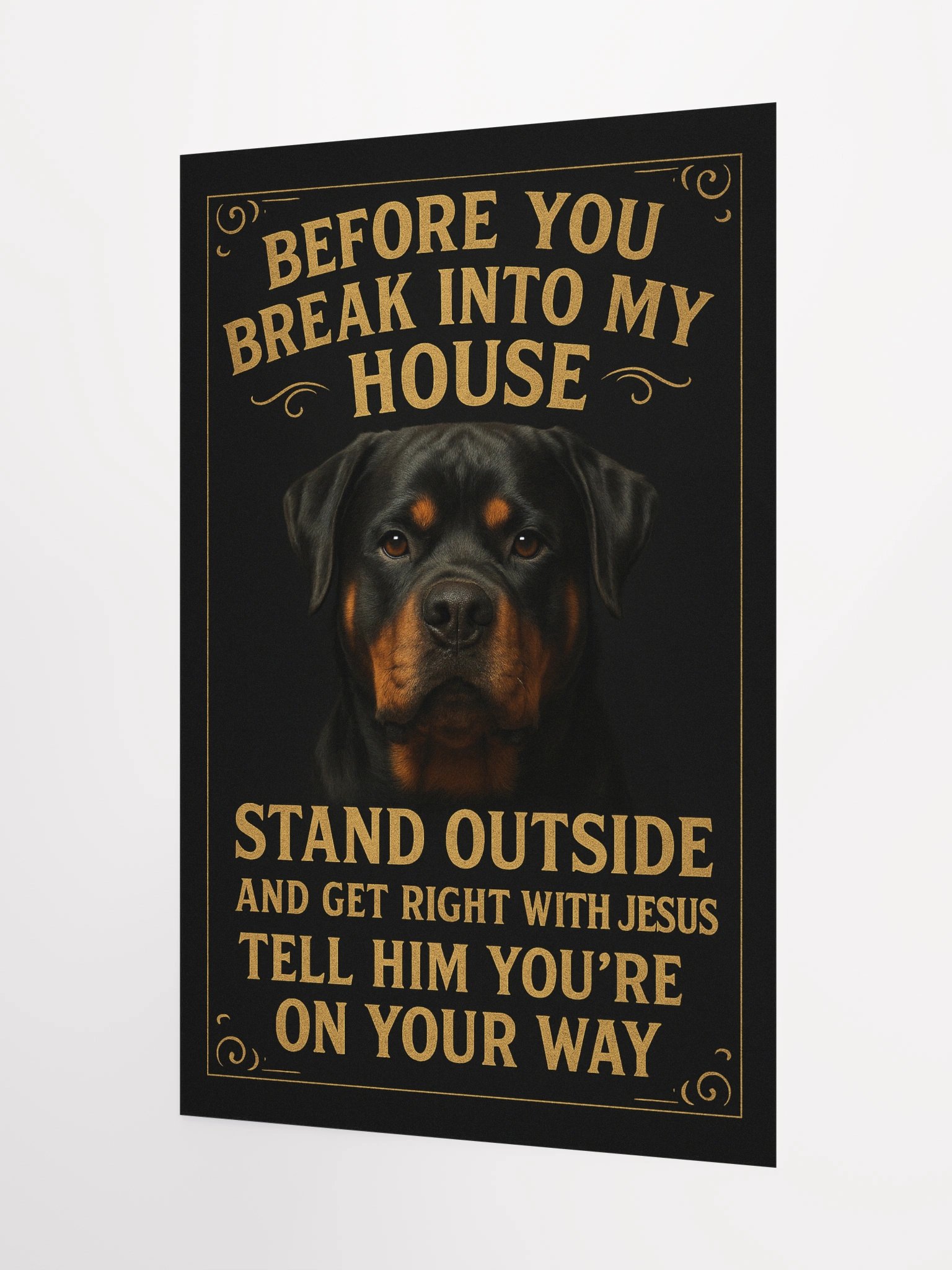 Before You Break Into My House Stand Outside And Get Right with Jesus Tell Him You're On Your Way - Poster product image (8)